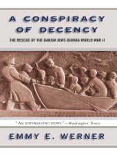 book A conspiracy of decency: the rescue of the Danish Jews during World War II