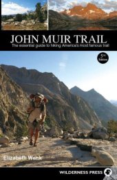 book John Muir Trail: The Essential Guide to Hiking America's Most Famous Trail