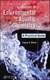 book Applications of Environmental Aquatic Chemistry: A Practical Guide, Third Edition