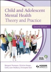 book Child and Adolescent Mental Health: Theory and Practice, Second Edition