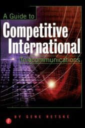 book A Guide to Competitive International Telecommunications