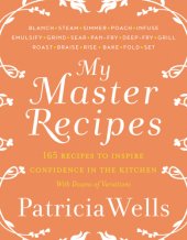 book My Master Recipes: 165 Recipes to Inspire Confidence in the Kitchen *with Dozens of Variations*