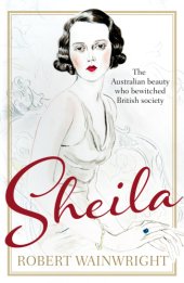 book Sheila: the Australian ingenue who bewitched British society