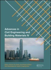 book Advances in Civil Engineering and Building Materials IV: Selected papers from the 2014 4th International Conference on Civil Engineering and Building Materials (CEBM 2014), 15-16 November 2014, Hong Kong