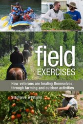 book Field exercises: how veterans are healing themselves through farming and outdoor activities