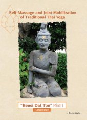 book Self Massage and Joint Mobilization of Traditional Thai Yoga: Reusi Dat Ton Part 1 Handbook