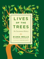 book Lives of the trees: an uncommon history