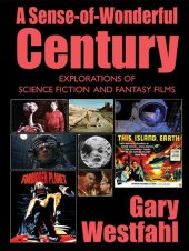 book Sense-of-Wonderful Century, A: Explorations of Science Fiction and Fantasy Films