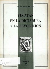 book Yucatán en la Dictadura y la Revolución