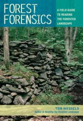 book Forest forensics: a field guide to reading the forested landscape