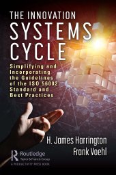 book The Innovation Systems Cycle: Simplifying and Incorporating the Guidelines of the ISO 56002 Standard and Best Practices