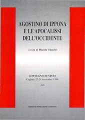 book Agostino di Ippona e le apocalissi dell'occidente. Atti del Convegno di Studi (Cagliari 22-24 novembre 1996)