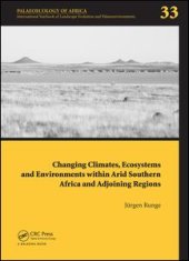 book Changing Climates, Ecosystems and Environments within Arid Southern Africa and Adjoining Regions: Palaeoecology of Africa 33