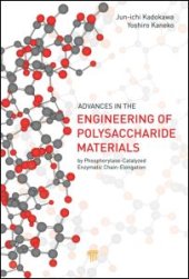 book Advances in the Engineering of Polysaccharide Materials: by Phosphorylase-Catalyzed Enzymatic Chain-Elongation