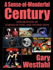 book Sense-of-Wonderful Century, A: Explorations of Science Fiction and Fantasy Films