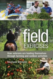 book Field exercises: how veterans are healing themselves through farming and outdoor activities