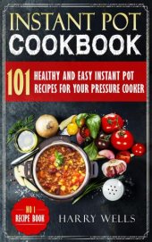 book Instant Pot cookbook: 2 books in 1: over 100 healthy and easy Instant Pot and vegan recipes for your pressure cooker