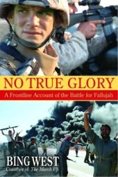 book No true glory: a frontline account of the battle for Fallujah