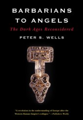 book Barbarians to angels: the Dark Ages reconsidered