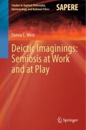 book Deictic Imaginings: Semiosis at Work and at Play