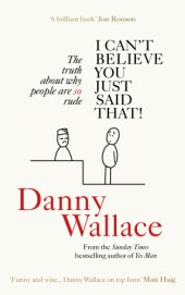 book I cant believe you just said that: The truth about why people are so rude