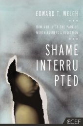 book Shame interrupted: how God lifts the pain of worthlessness and rejection