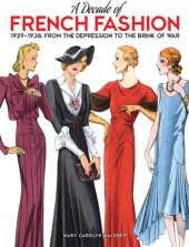 book A decade of French fashion, 1929-1938: from the depression to the brink of war