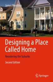 book Designing a Place Called Home: Reordering the Suburbs