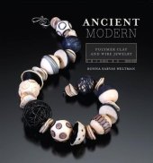 book Ancient Modern: Polymer Clay + Wire Jewelry