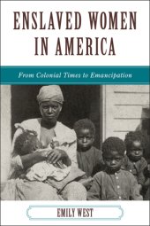 book Enslaved women in America: from colonial times to Emancipation