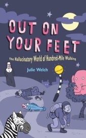 book Out on your feet: the hallucinatory world of hundred-mile walking