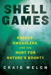 book Shell games: rogues, smugglers, and the hunt for nature's bounty