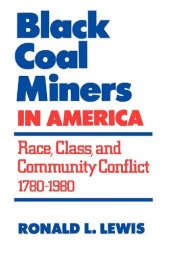 book Black Coal Miners in America: Race, Class, and Community Conflict, 1780-1980