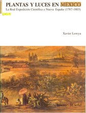 book Plantas y luces en México. La Real Expedición Científica a Nueva España (1787-1803)