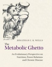 book The metabolic ghetto: an evolutionary perspective on nutrition, power relations, and chronic disease