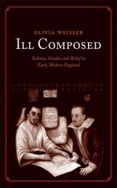 book Ill composed: sickness, gender, and belief in early modern England