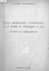 book Una rebelión indígena en el Partido de Totonicapán en 1820. El indio y la independencia