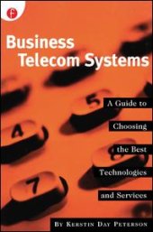 book Business Telecom Systems: A Guide to Choosing the Best Technologies and Services