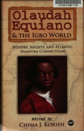 book Olaudah Equiano and the Igbo World: History, Society and Atlantic Diaspora Connections