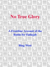 book No true glory: a frontline account of the battle for fallujah