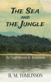 book The Sea and the Jungle: an Englishman in Amazonia