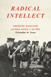 book Radical intellect: Liberator magazine and black activism in the 1960s