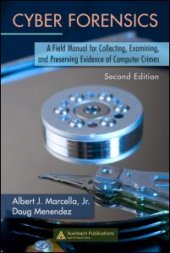 book Cyber Forensics: A Field Manual for Collecting, Examining, and Preserving Evidence of Computer Crimes, Second Edition