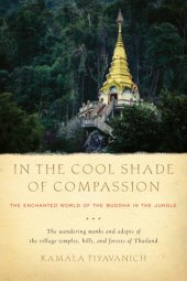 book In the cool shade of compassion: the enchanted world of the Buddha in the jungle