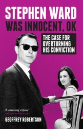 book Stephen Ward Was Innocent, OK: the Case for Overturning His Conviction