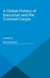 book A global history of execution and the criminal corpse