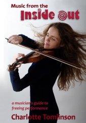 book Music from the inside out: a musician's guide to freeing performance