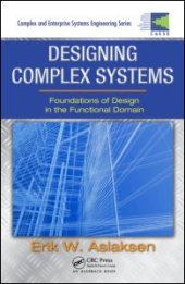 book Designing Complex Systems: Foundations of Design in the Functional Domain