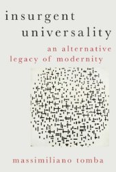 book Insurgent universality: an alternative legacy of modernity