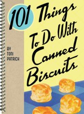 book 101 Things to Do With Canned Biscuits